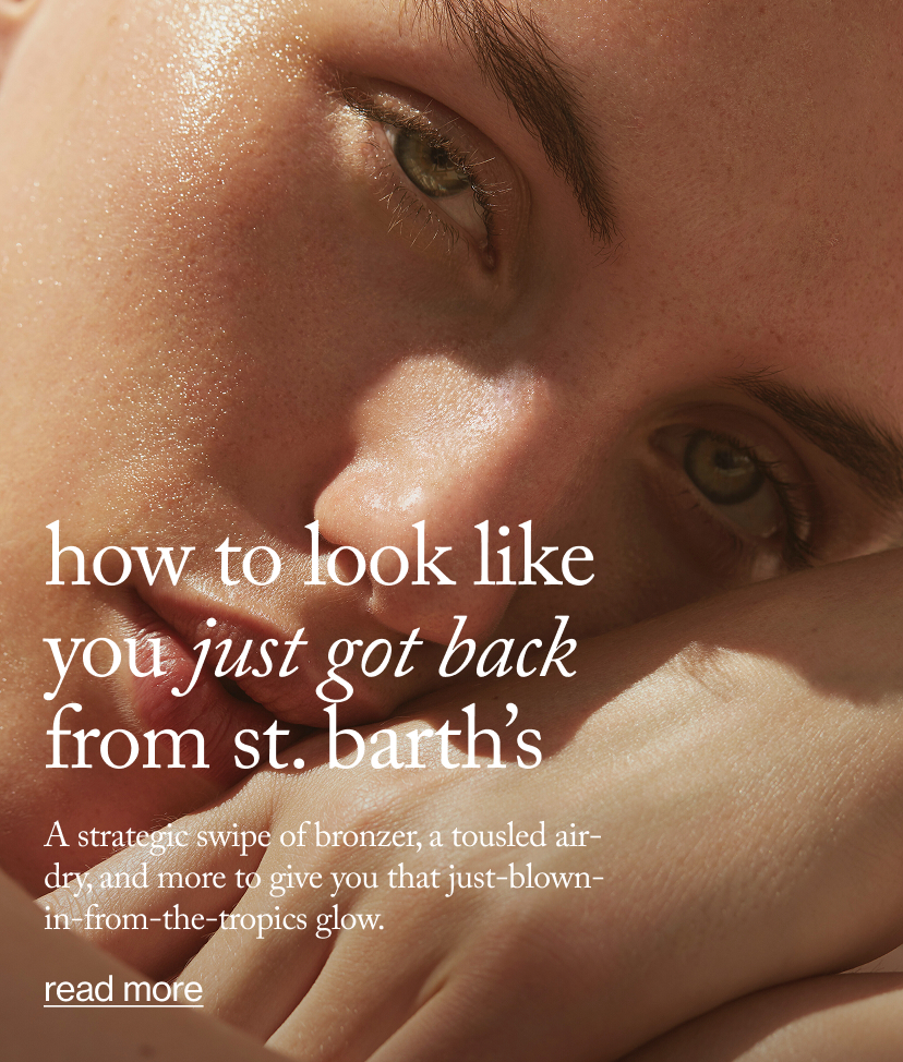 How to Look Like  You Just Got Back from St. Barth’s