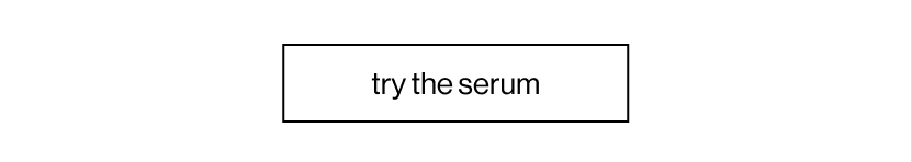 try the serum