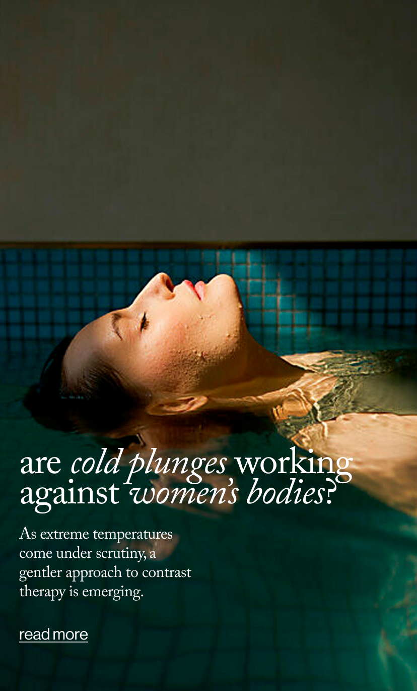 are cold plunges working against women’s bodies?