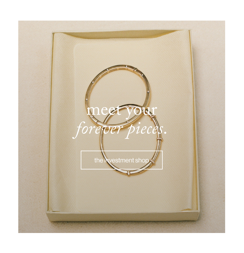 meet your forever pieces.