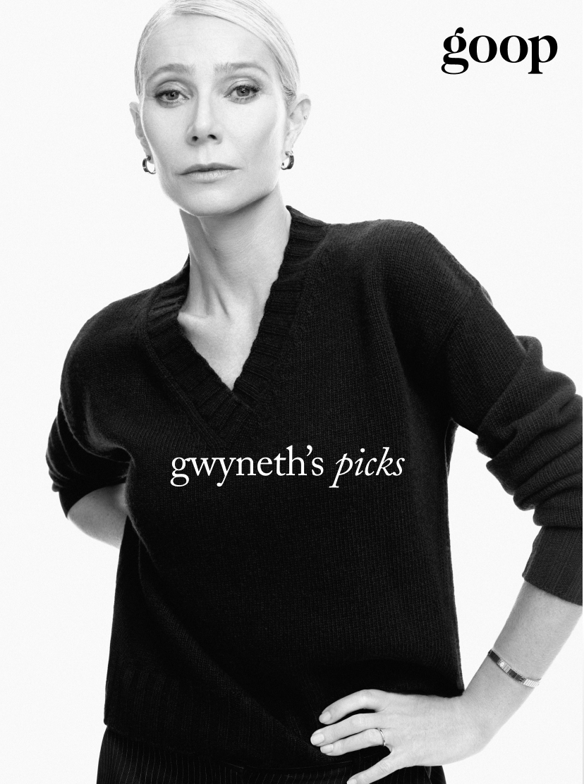 goop - gwyneth's picks