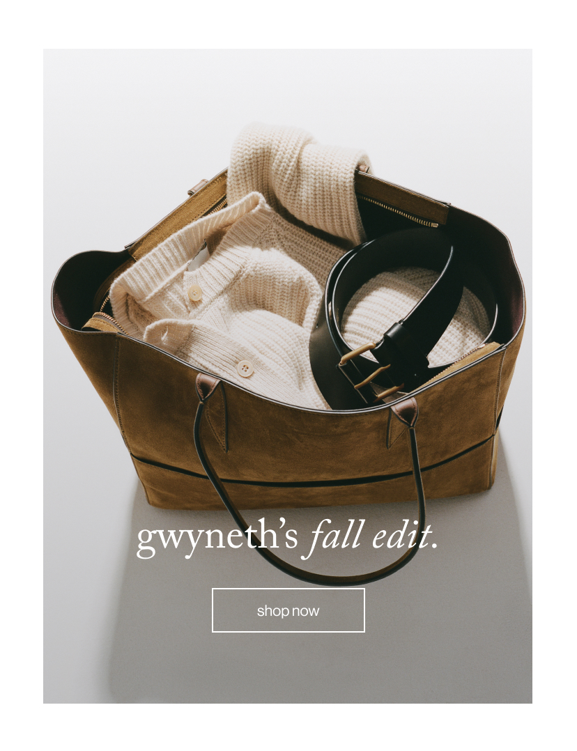 gwyneth’s fall edit.