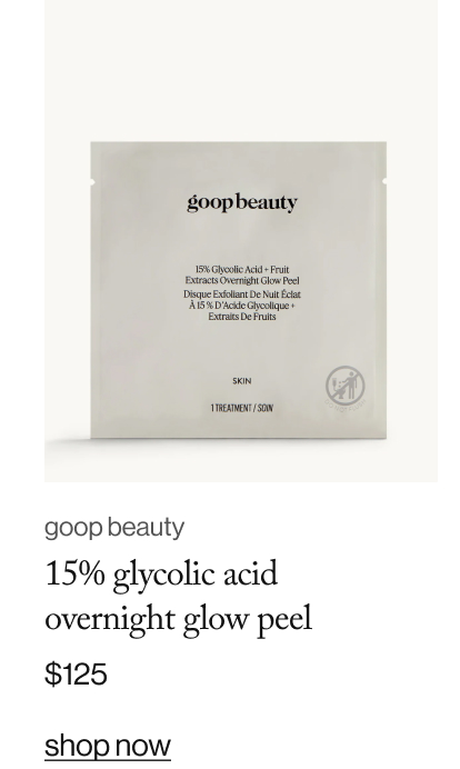 goop beauty 15% glycolic acid  overnight glow peel, $125