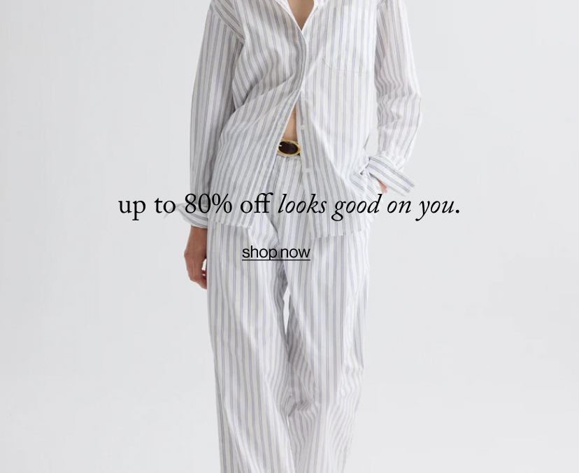 up to 80% off looks good on you.