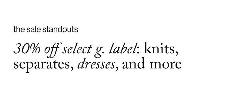 30% OFf select g. label: knits, separates, dresses, and more