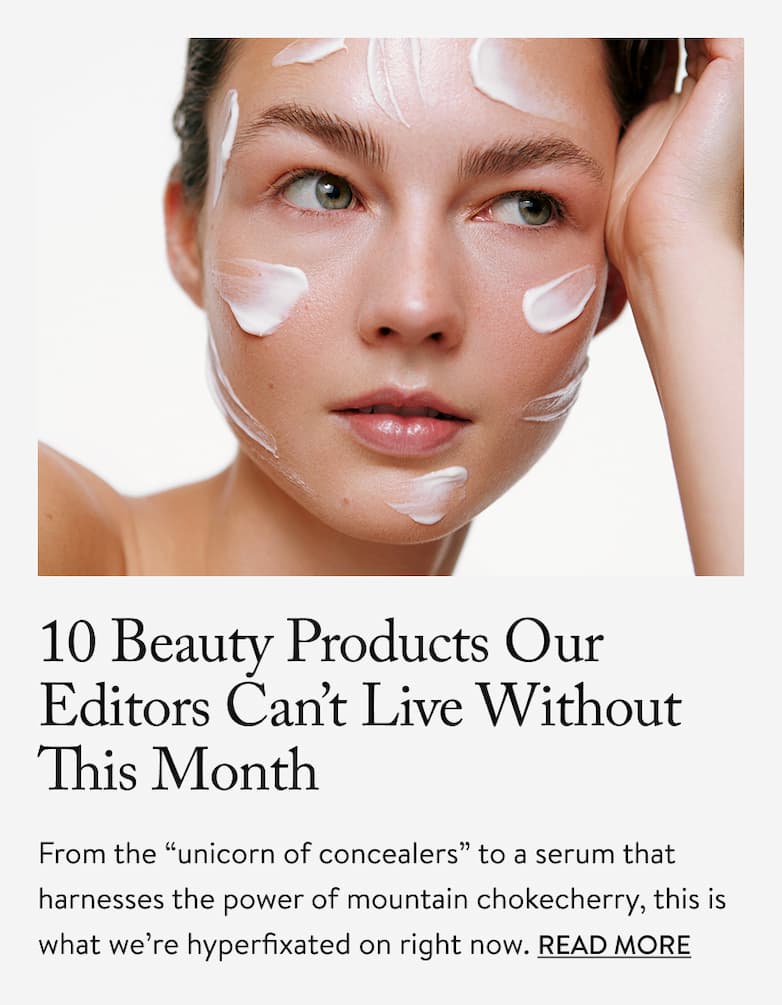 10 Beauty Products Our Editors Can’t Live Without This Month