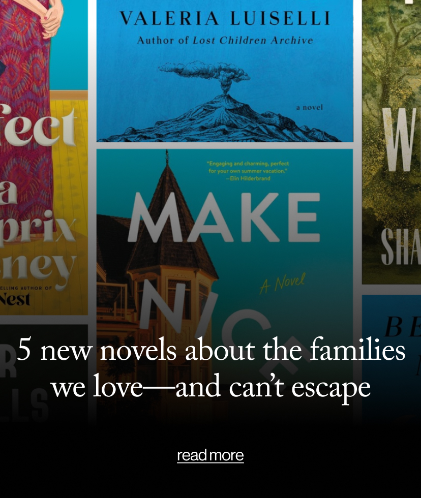 5 New Novels About the Families We Love—and Can’t Escape