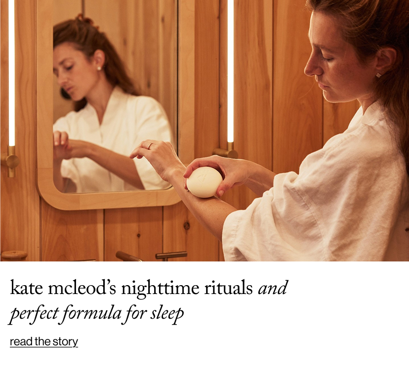 Kate McLeod’s Nighttime Rituals and Perfect Formula for Sleep