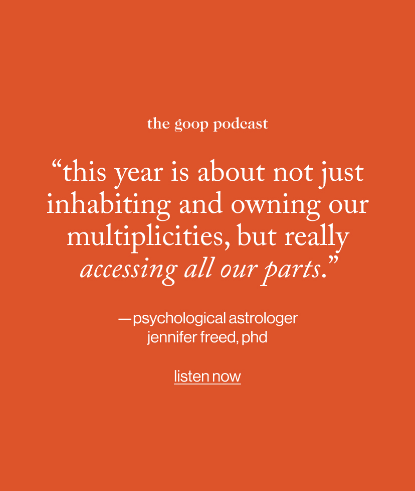 “This year is about not just inhabiting and owning our multiplicities, but really accessing all our parts.” 