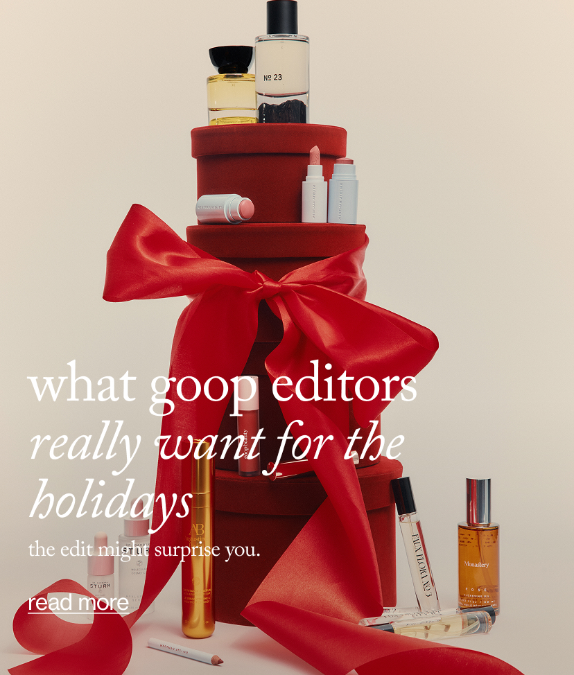 What goop Editors Really Want for the Holidays