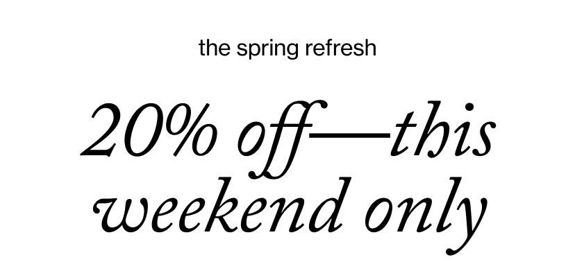 20% off—this weekend only