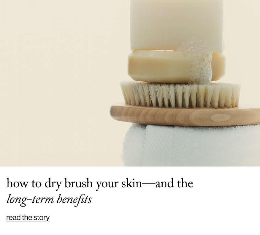 How to Dry Brush Your Skin—and the Long-term Benefits