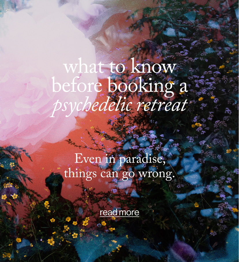 what to know before booking a Psychedelic Retreat
