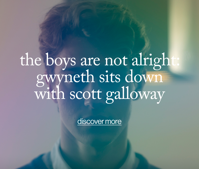 The Boys Are Not Alright: Gwyneth Sits Down with Scott Galloway