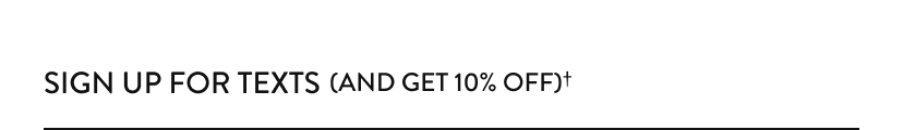 Sign Up For Texts and Get 10% Off