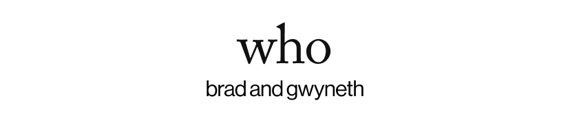 who - brad and gwyneth