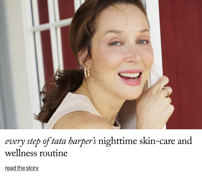 Every Step of Tata Harper’s Nighttime Skin-Care and Wellness Routine&nbsp;