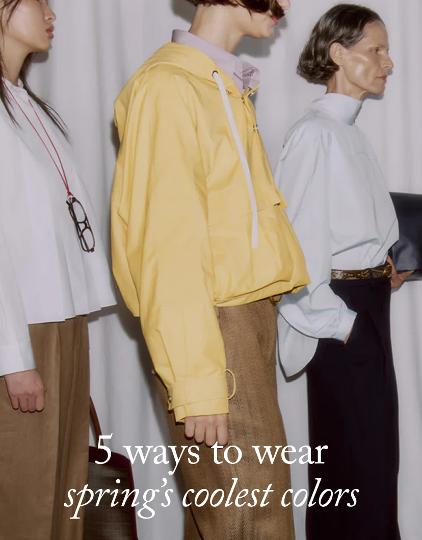 5 Ways to Wear Spring’s Coolest Colors