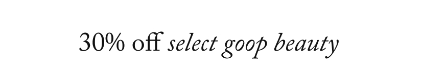 30% Off select Goop Beauty