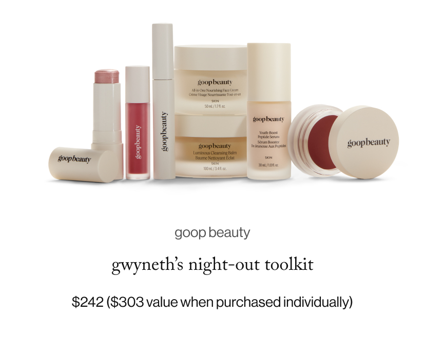 gwyneth’s night-out toolkit, $242