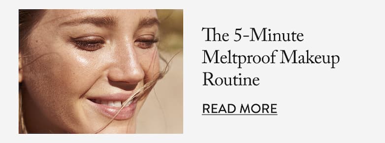The 5-Minute Meltproof Makeup Routine