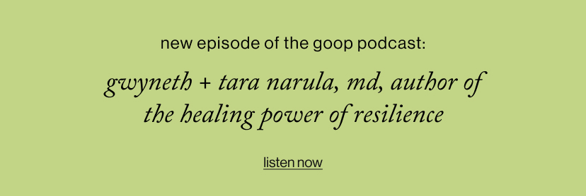 Gwyneth + tara narula, md, author of The Healing Power of Resilience