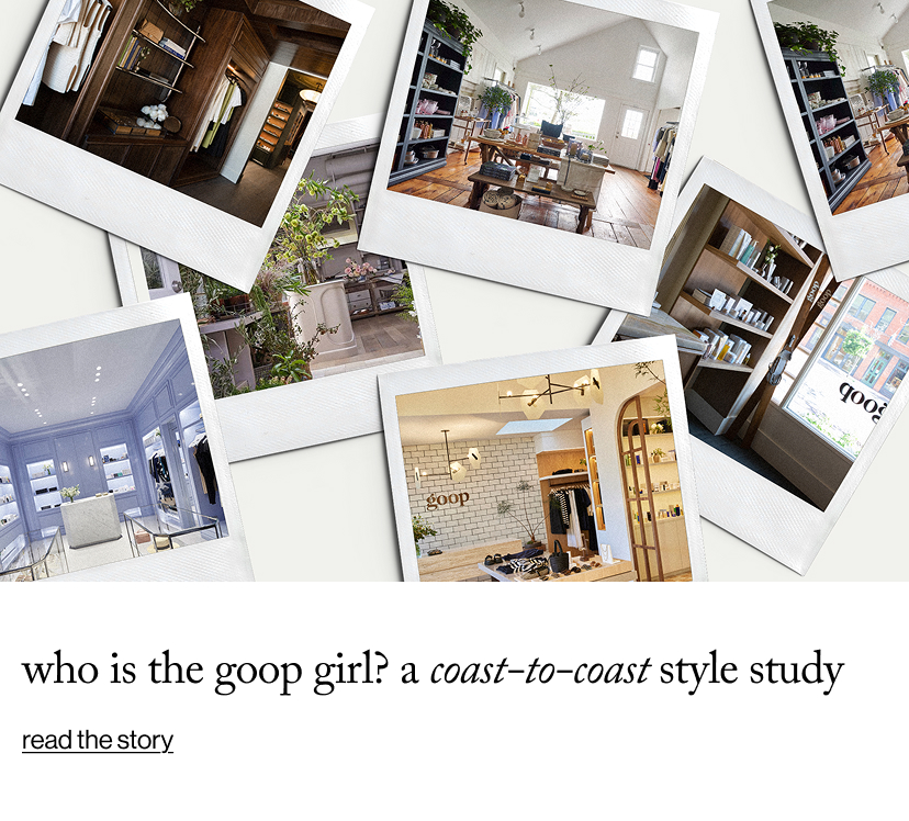 Who Is the&nbsp;goop&nbsp;Girl? A Coast-to-Coast Style Study&nbsp;
