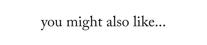 you might also like...