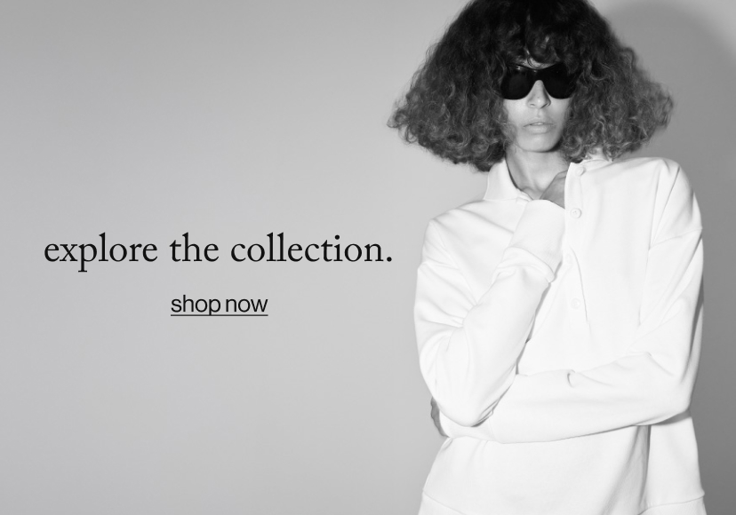 explore the collection - shop now