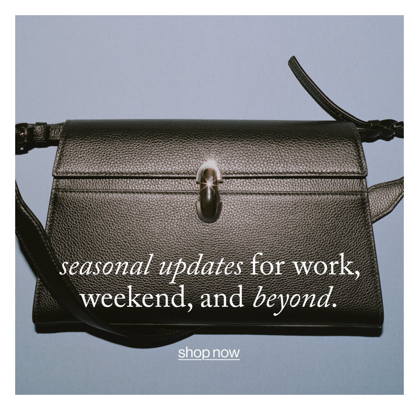 seasonal updates for work, weekend, and beyond.
