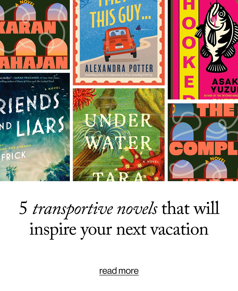 5 transportive novels that will inspire your next vacation