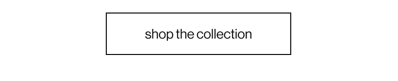 shop the collection