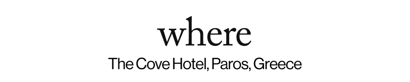 where - &nbsp;The Cove Hotel, Paros, Greece  