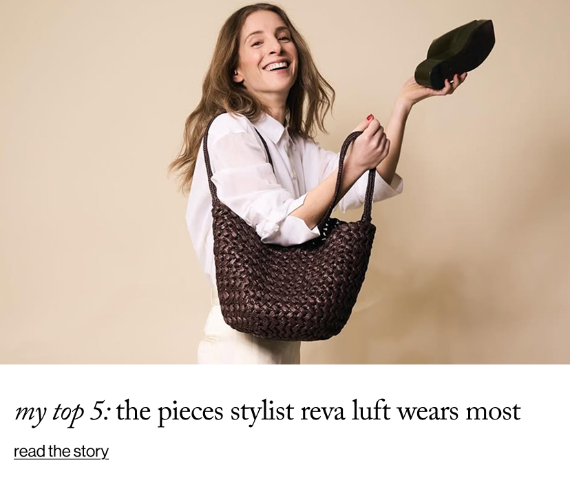 my top 5: The Pieces Stylist Reva Luft Wears Most&nbsp;