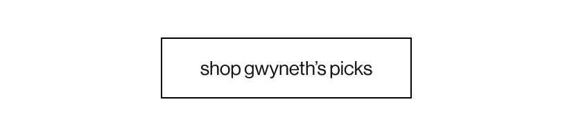 shop gwyneth's picks
