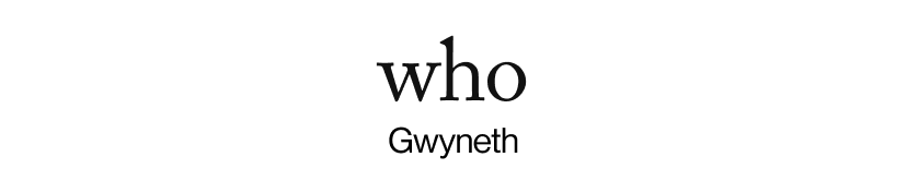 who - Gwyneth