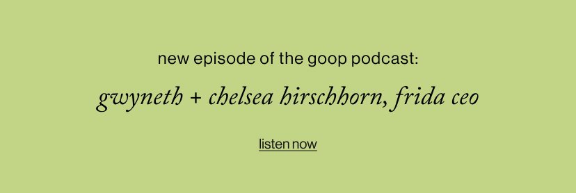 Gwyneth + chelsea hirschhorn, frida ceo