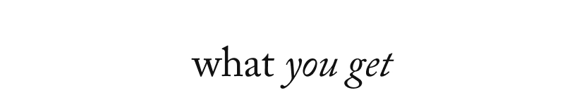 what you get