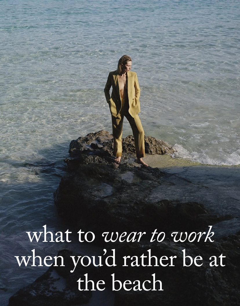what to wear to work when you’d rather be at the beach