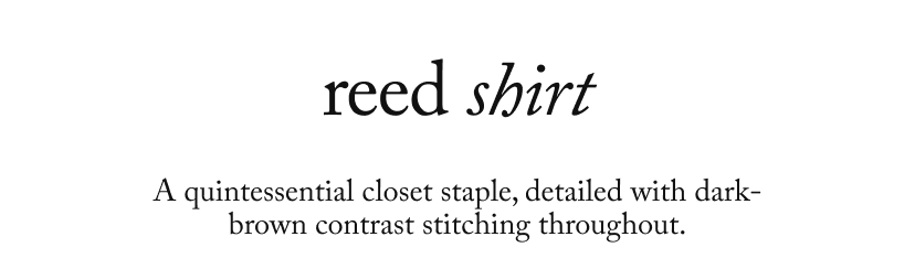 reed shirt, A quintessential closet staple, detailed with dark-brown contrast stitching throughout.