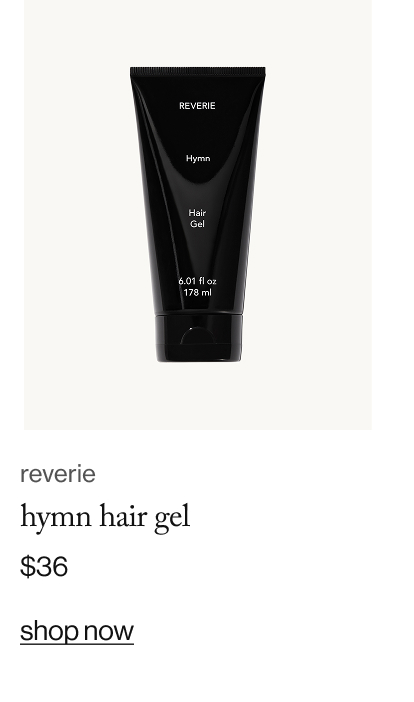 reverie hymn hair gel, $36