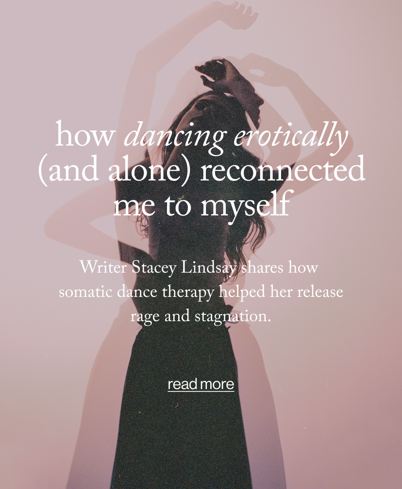 How Dancing Erotically (and Alone) Reconnected Me to Myself