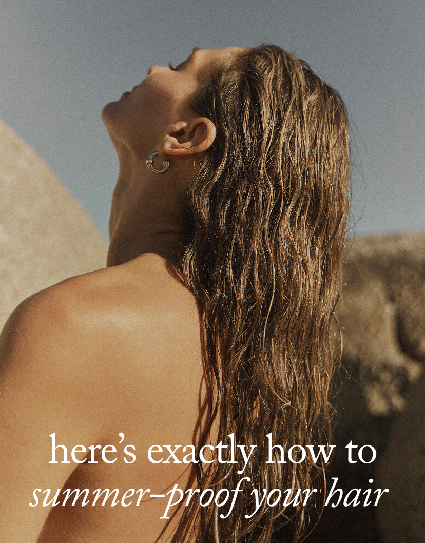 Here’s Exactly How to Summer-Proof Your Hair&nbsp;
