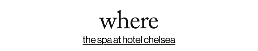 where - the spa at hotel chelsea