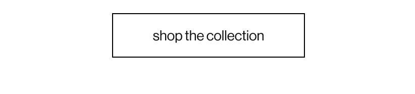 shop the collection