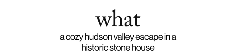 what - a cozy hudson valley escape in a historic stone house 