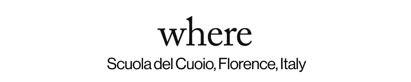 where - &nbsp;Scuola del Cuoio, Florence, Italy 