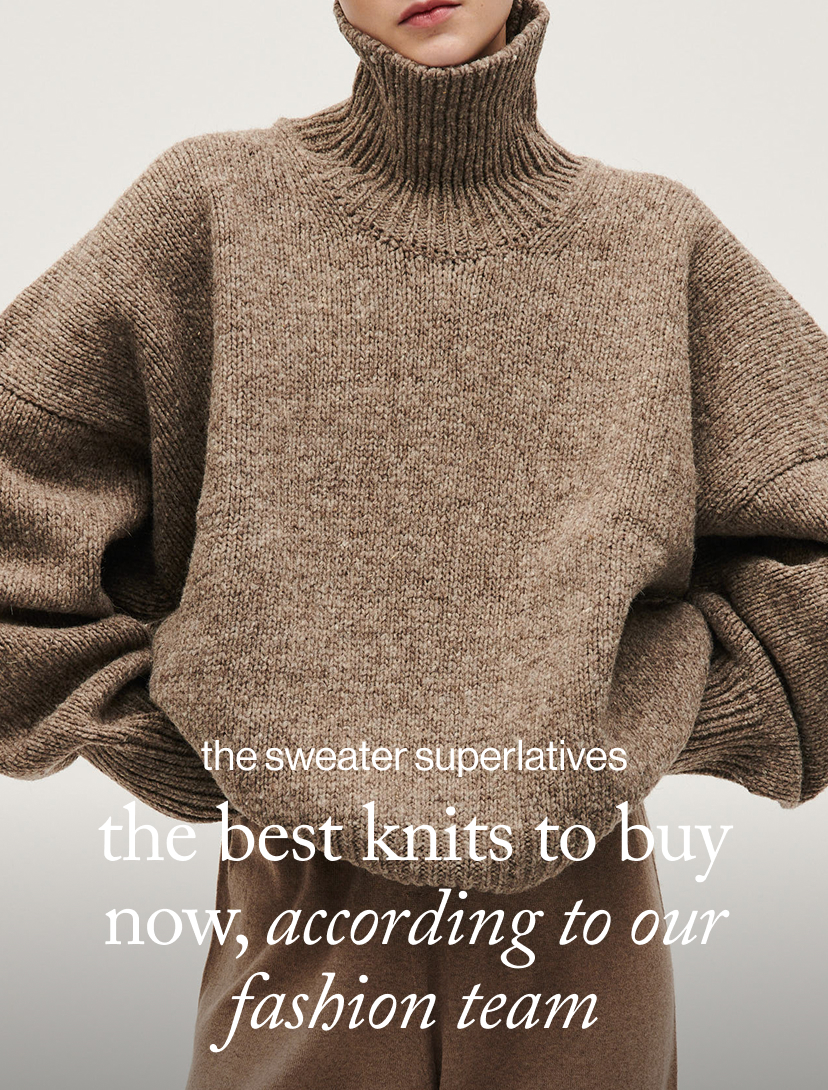 the sweater superlatives: the best knits to buy now, according to our fashion team