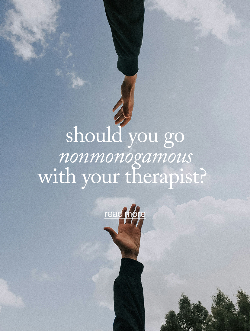 Should You Go NonMonogamous With Your Therapist? 