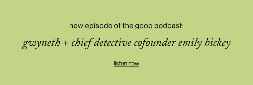 Gwyneth + ehief detective cofounder emily hickey